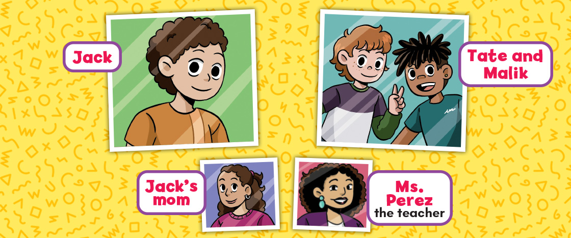 Illustration introducing main characters of comic, Jack, Tate & Malik, Jack's mom, & Ms. Perez