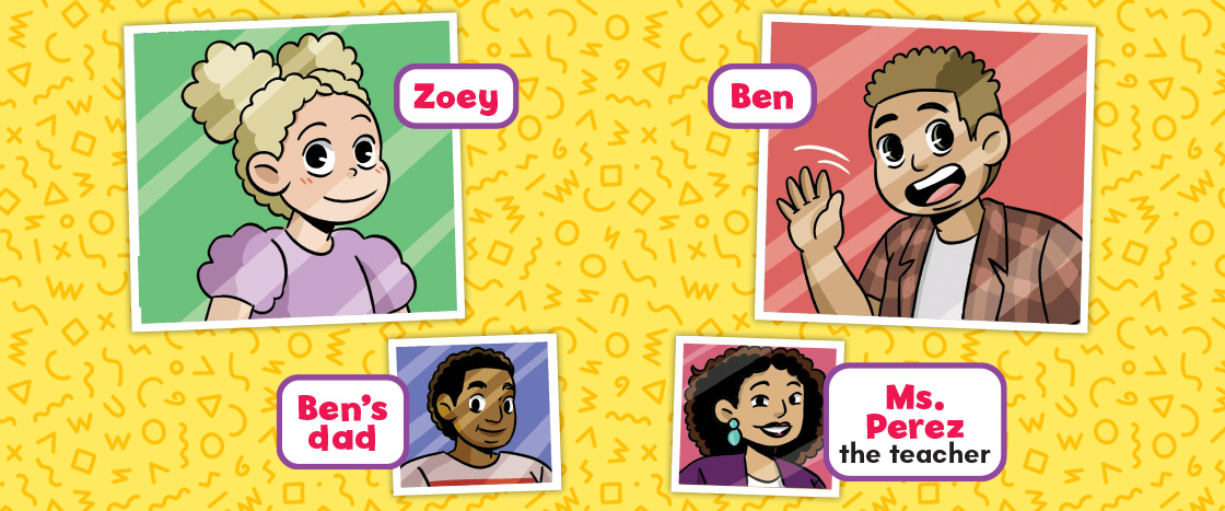 Illustration introducing main characters of comic, Zoey, Ben, Ben's dad, & Ms. Perez